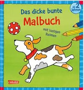 Sörensen |  Ausmalbilder für Kita-Kinder: Das dicke bunte Malbuch mit lustigen Reimen | Buch |  Sack Fachmedien