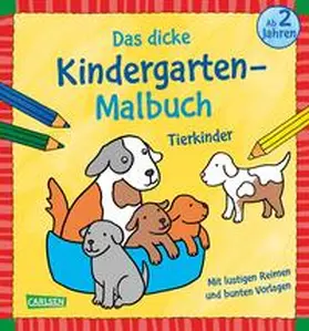 Sörensen |  Ausmalbilder für Kita-Kinder: Das dicke Kindergarten-Malbuch: Tierkinder | Buch |  Sack Fachmedien