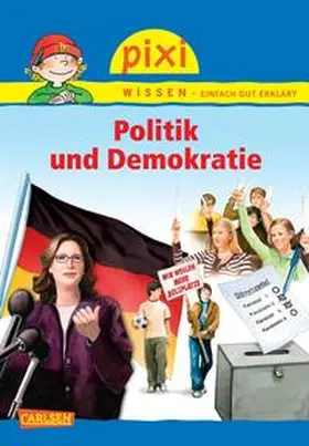 Thörner |  Pixi Wissen 77: Politik und Demokratie | Buch |  Sack Fachmedien