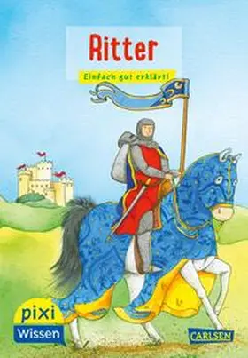 Thörner | Pixi Wissen 13: Ritter | Buch | 978-3-551-24196-2 | sack.de