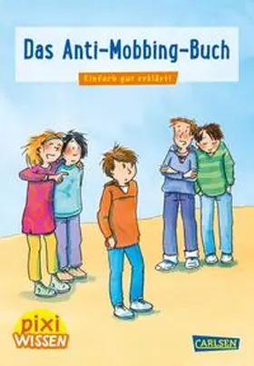 Schäfer / Starch |  Pixi Wissen 91: Das Anti-Mobbing-Buch | Buch |  Sack Fachmedien