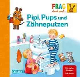 Klose |  Frag doch mal ... die Maus!: Pipi, Pups und Zähneputzen | Buch |  Sack Fachmedien