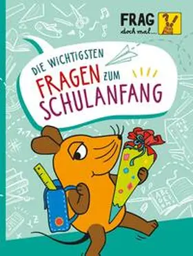 Noa |  Frag doch mal ... die Maus: Die wichtigsten Fragen zum Schulanfang | Buch |  Sack Fachmedien