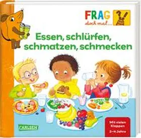 Klose |  Frag doch mal ... die Maus: Essen, schlürfen, schmatzen, schmecken | Buch |  Sack Fachmedien