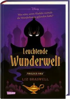 Disney / Braswell |  Disney. Twisted Tales: Leuchtende Wunderwelt (Aladdin) | Buch |  Sack Fachmedien