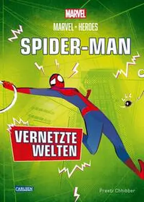 Chhibber |  Marvel Heroes 2: SPIDER-MAN - Vernetzte Welten | Buch |  Sack Fachmedien