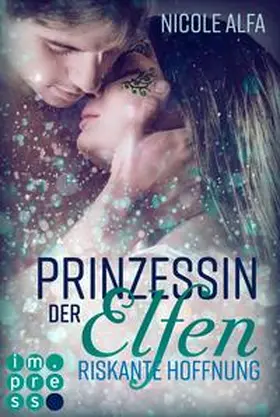 Alfa |  Prinzessin der Elfen 2: Riskante Hoffnung | Buch |  Sack Fachmedien