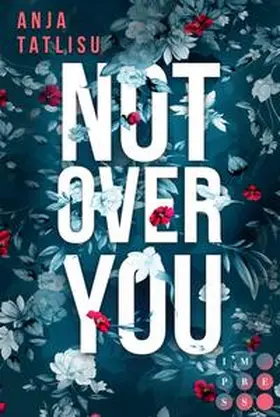 Tatlisu | Not Over You | Buch | 978-3-551-30280-9 | www2.sack.de