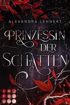 Lehnert |  Prinzessin der Schatten (Royal Legacy 1) | Buch |  Sack Fachmedien