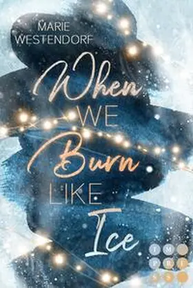 Westendorf | When We Burn Like Ice | Buch | 978-3-551-30555-8 | www2.sack.de