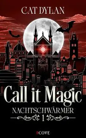 Dylan / Otis |  Call it magic 1: Nachtschwärmer | Buch |  Sack Fachmedien