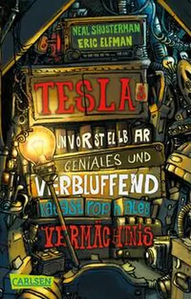 Elfman / Shusterman |  Tesla 01: Teslas unvorstellbar geniales und verblüffend katastrophales Vermächtnis | Buch |  Sack Fachmedien