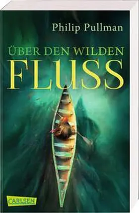 Pullman | His Dark Materials 0: Über den wilden Fluss | Buch | 978-3-551-31839-8 | www2.sack.de