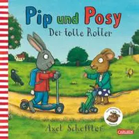 Scheffler |  Pip und Posy: Der tolle Roller | Buch |  Sack Fachmedien
