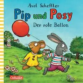 Scheffler |  Pip und Posy: Der rote Ballon | Buch |  Sack Fachmedien