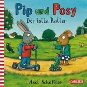  Pip und Posy: Der tolle Roller | Buch |  Sack Fachmedien