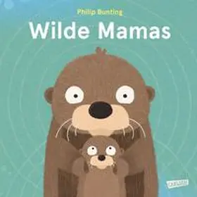 Bunting | Wilde Mamas | Buch | 978-3-551-52136-1 | www2.sack.de