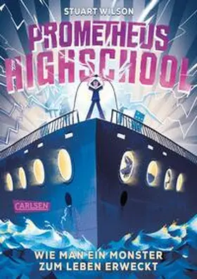 Wilson | Prometheus Highschool 1: Wie man ein Monster zum Leben erweckt | Buch | 978-3-551-55797-1 | sack.de