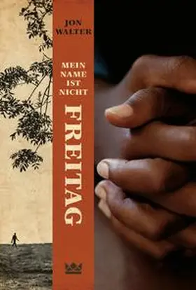 Walter |  Mein Name ist nicht Freitag | Buch |  Sack Fachmedien