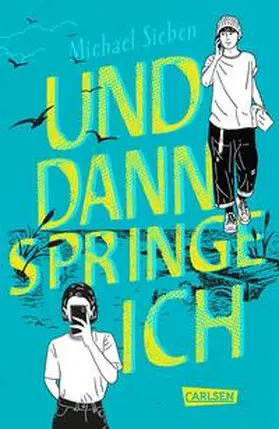 Sieben | Und dann springe ich | Buch | 978-3-551-58511-0 | sack.de