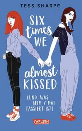 Sharpe | Six times we almost kissed (und was beim siebten Mal passiert ist) | Buch | 978-3-551-58530-1 | sack.de