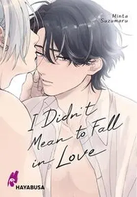 Suzumaru |  I Didn't Mean to Fall in Love | Buch |  Sack Fachmedien