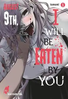 tomomi |  August 9th, I will be eaten by you 1 | Buch |  Sack Fachmedien