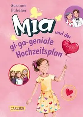 Fülscher |  Mia 10: Mia und der gi-ga-geniale Hochzeitsplan | Buch |  Sack Fachmedien