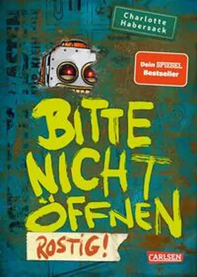 Habersack |  Bitte nicht öffnen 6: Rostig! | Buch |  Sack Fachmedien