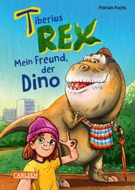 Fuchs |  Tiberius Rex 1: Mein Freund, der Dino | Buch |  Sack Fachmedien