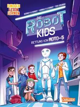 Flessner / Fleßner | Die Robot-Kids: Rettung von Moto-5 | Buch | 978-3-551-69020-3 | sack.de
