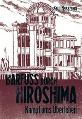 Nakazawa | Barfuß durch Hiroshima 03. Kampf ums Überleben | Buch | 978-3-551-77503-0 | sack.de