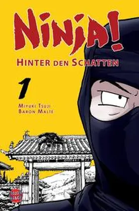 Malte / Tsuji |  Ninja! - Hinter den Schatten 01 | Buch |  Sack Fachmedien
