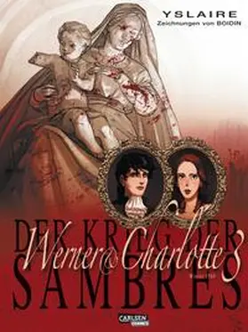 Yslaire |  Krieg der Sambres 6: Werner & Charlotte 3 | Buch |  Sack Fachmedien