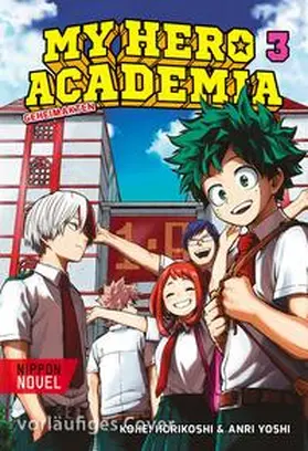 Yoshi / Horikoshi |  My Hero Academia Nippon Novel 3: My Hero Academia Novel 3 | Buch |  Sack Fachmedien