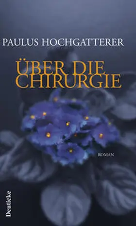 Hochgatterer |  Über die Chirurgie | Buch |  Sack Fachmedien