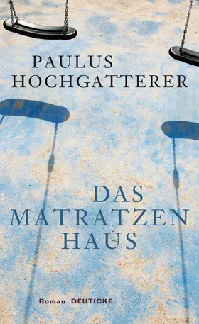 Hochgatterer |  Das Matratzenhaus | Buch |  Sack Fachmedien