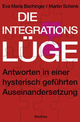 Bachinger / Schenk |  Die Integrationslüge | Buch |  Sack Fachmedien