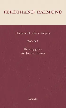 Raimund / Hüttner |  Historisch kritische Ausgabe Band 2 | Buch |  Sack Fachmedien