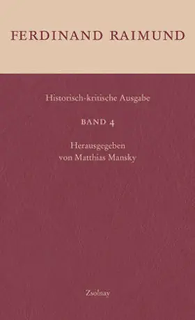 Raimund / Mansky |  Historisch-kritische Ausgabe Band 4 | Buch |  Sack Fachmedien