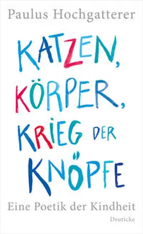 Hochgatterer |  Katzen, Körper, Krieg der Knöpfe | Buch |  Sack Fachmedien