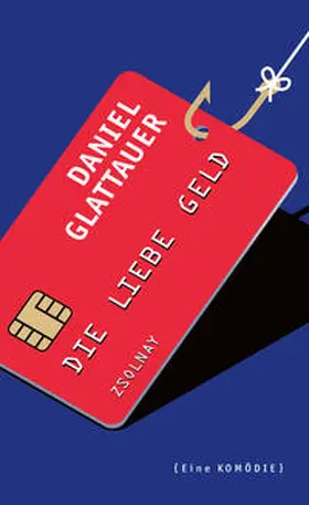 Glattauer |  Die Liebe Geld | Buch |  Sack Fachmedien