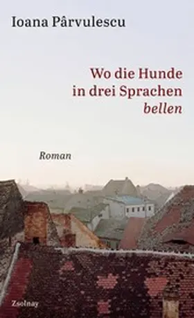 Parvulescu |  Wo die Hunde in drei Sprachen bellen | eBook | Sack Fachmedien