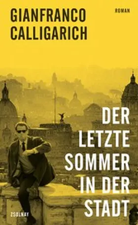 Calligarich |  Der letzte Sommer in der Stadt | eBook | Sack Fachmedien