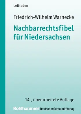 Warnecke |  Nachbarrechtsfibel für Niedersachsen | Buch |  Sack Fachmedien