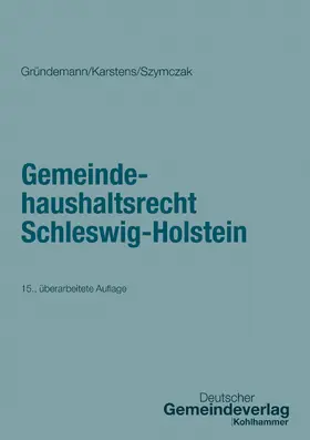 Gründemann / Karstens / Szymczak |  Gemeindehaushaltsrecht Schleswig-Holstein | Buch |  Sack Fachmedien