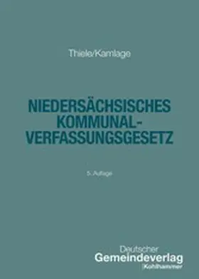Thiele / Kamlage / Trips |  Niedersächsisches Kommunalverfassungsgesetz | eBook | Sack Fachmedien