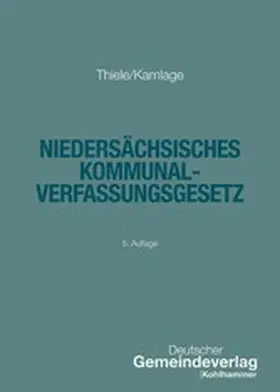 Thiele / Kamlage / Trips |  Niedersächsisches Kommunalverfassungsgesetz | eBook | Sack Fachmedien