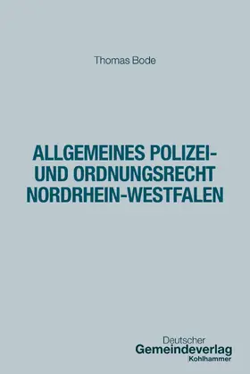 Bode |  Allgemeines Polizei- und Ordnungsrecht Nordrhein-Westfalen | Buch |  Sack Fachmedien
