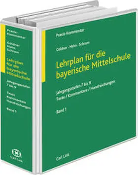 Göldner / Hahn / Schrom | Lehrplan für die bayerische Mittelschule - Jahrgangsstufen 7 bis 9 | Loseblattwerk | sack.de